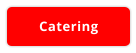 Catering