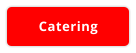 Catering
